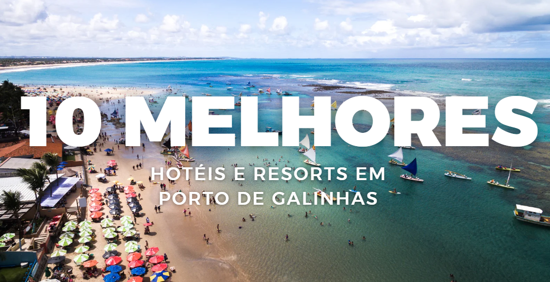 10 Melhores Hotéis e Resorts em Porto de Galinhas que Você Precisa Conhecer!