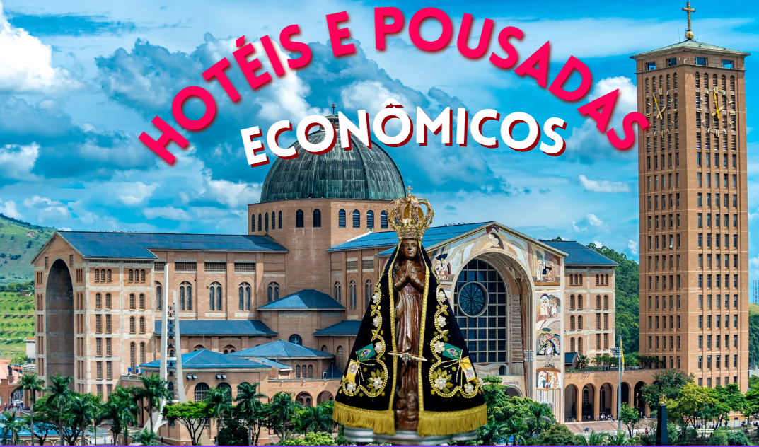 HOTÉIS E POUSADAS ECONÔMICOS NA APARECIDA DO NORTE EM SP PRÓXIMOS DA BASÍLICA DA APARECIDA
